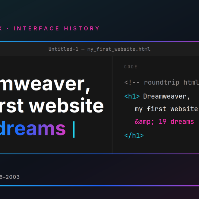 The Software That Refused to Do It for Me: Dreamweaver, My First Website, and 19 Dreams